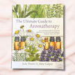 The Ultimate Guide to Aromatherapy | Paperback Book by Jade Shutes & Amy Galper