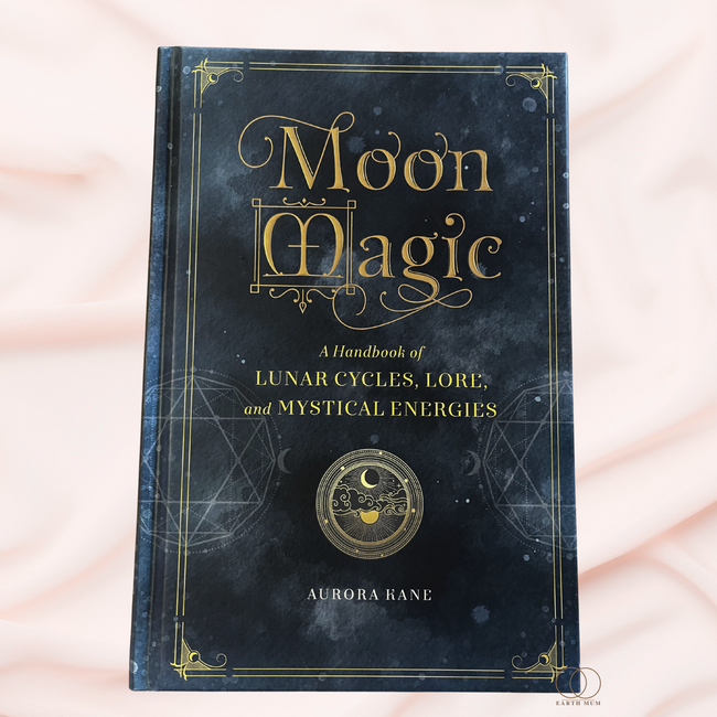 Moon Magic: A Handbook of Lunar Cycles, Lore & Mystical Energies | Hardcover by Aurora Kane