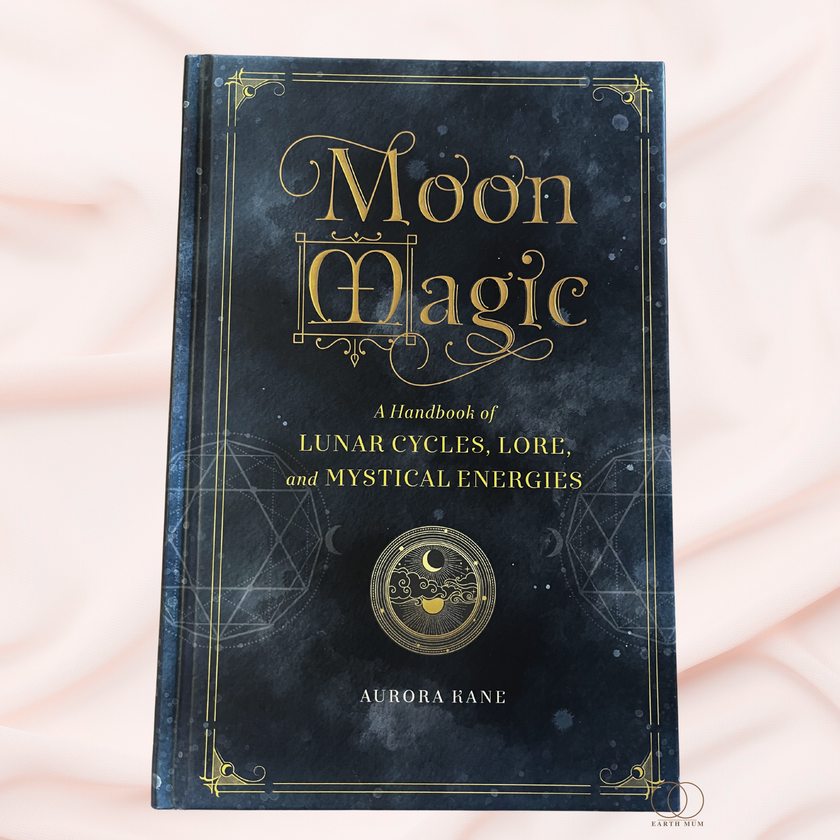 Moon Magic: A Handbook of Lunar Cycles, Lore & Mystical Energies | Hardcover by Aurora Kane