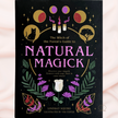 Natural Magick: The Witch of the Forest's Guide to Natural Magick by Lindsay Squire