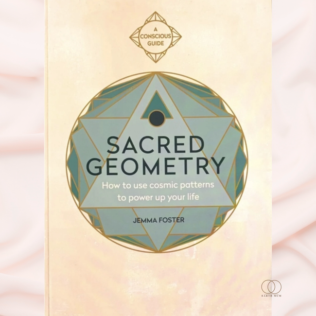 Sacred Geometry: A Conscious Guide by Jemma Foster
