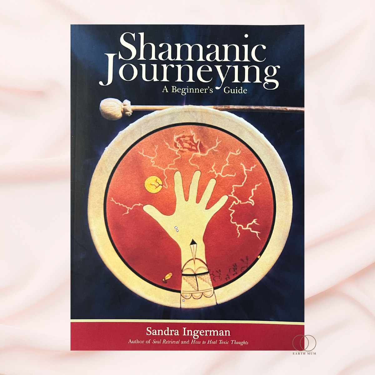 Shamanic Journeying: A Beginner's Guide with CD by Sandra Ingerman
