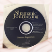 Shamanic Journeying: A Beginner's Guide with CD by Sandra Ingerman