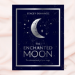 The Enchanted Moon by Stacey Demarco | Lunar Magic & Moon Rituals