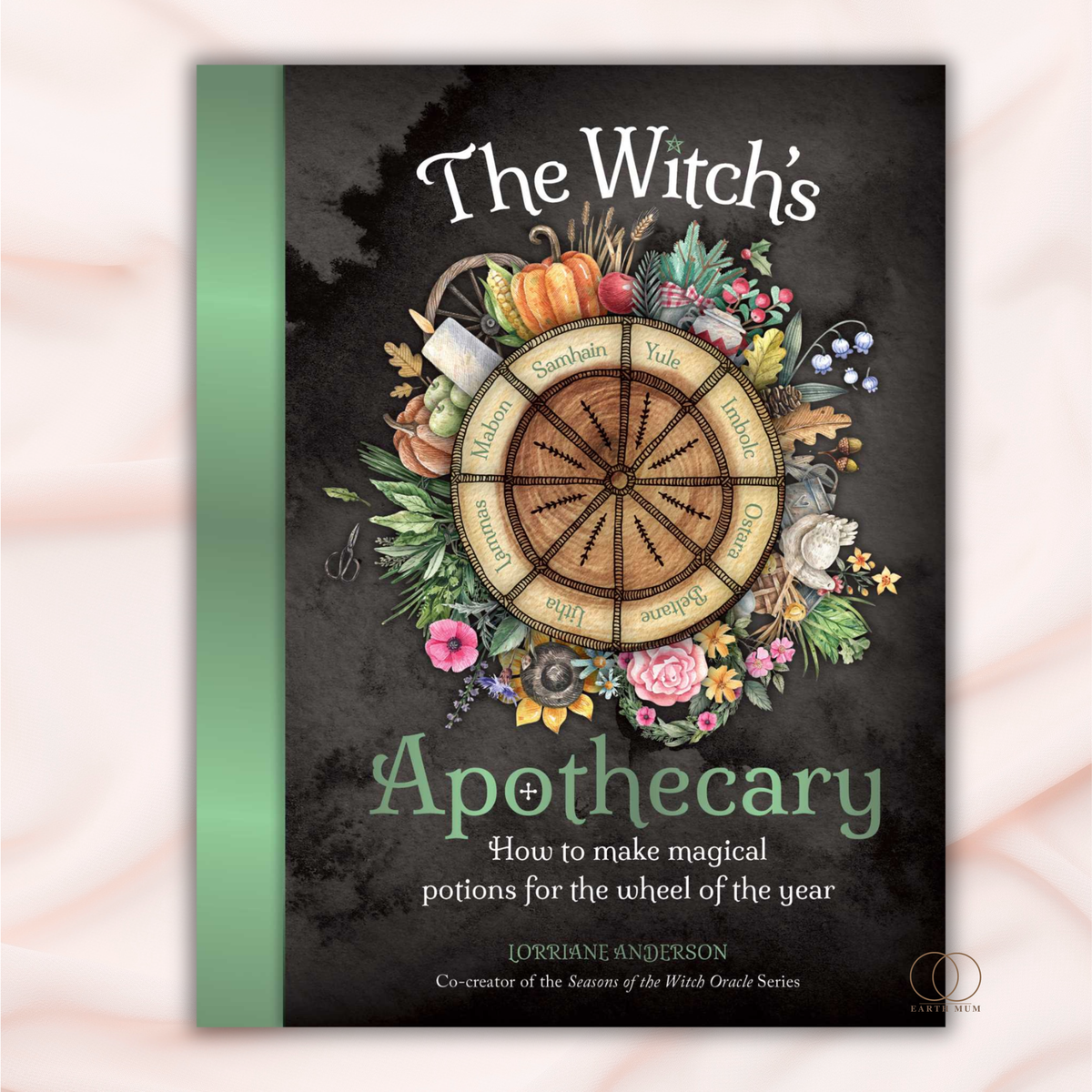 The Witch's Apothecary by Lorriane Anderson | Magical Potions & Herbal Craft
