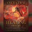 Ancestral Healing Oracle | Oracle Cards by Inna Segal